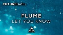Flume - Let You Know (feat. London Grammar) - YouTube