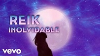 Reik - Inolvidable (Letra/Lyrics) - YouTube Music