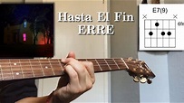 Hasta El Fin - ERRE - Tutorial - Acordes - YouTube