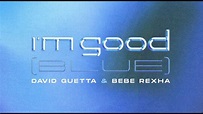 David Guetta & Bebe Rexha - I'm Good (Blue) [Official Lyric Video ...
