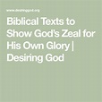 Biblical Texts to Show God’s Zeal for His Own Glory | Desiring God ...