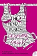 The Female Eunuch at 50, Germaine Greer’s fearless, feminist masterpiece