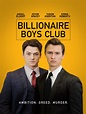 Billionaire Boys Club - Where to Watch and Stream - TV Guide