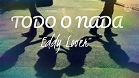 Eddy Lover “Todo o nada” *letra* - YouTube