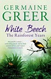 White Beech: The Rainforest Years by Germaine Greer, Paperback | Barnes ...