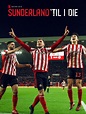 Sunderland 'Til I Die - Where to Watch and Stream - TV Guide