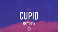 FIFTY FIFTY - Cupid (Twin Version) (Lyrics) I gave a second chance to ...