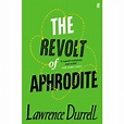 The Revolt of Aphrodite de Lawrence Durrell - eMAG.ro
