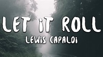 Lewis Capaldi - Let It Roll (Lyrics) - YouTube