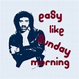 EASY LIKE SUNDAY MORNING Recording | Smule | Easy like sunday morning ...