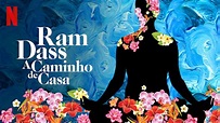 Ram Dass: A Caminho de Casa (2018) - Netflix | Flixable