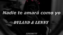 Dyland & Lenny - Nadie Te Amará Como Yo (LETRA - LYRICS) JUNIOR17 TV ...