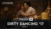 DIRTY DANCING'17 | Trailer | Deutsch | HD | ab 5. Oktober erhältlich ...