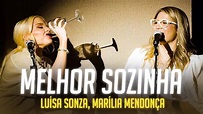 Luísa Sonza, Marília Mendonça - melhor sozinha (Letra/Lyrics) - YouTube