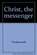 Christ, the messenger: Vivekananda: Amazon.com: Books