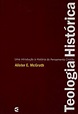 Alister McGrath - Teologia Histórica - gilsonhoje | PDF Online | FlipHTML5