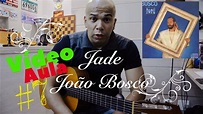 Jade - João Bosco - Video aula #7 - Levada - YouTube