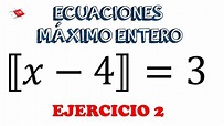 Ejercicio 2 ecuaciones maximo entero - YouTube
