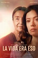 ‎La vida era eso (2021) directed by David Martín de los Santos ...