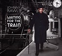 Waiting for the Train, Johnny Rawls | CD (album) | Muziek | bol.com