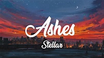 Ashes - Stellar Lyrics - YouTube