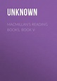 "Macmillan's Reading Books. Book V" скачать fb2, rtf, epub, pdf, txt ...