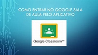Como entrar no Google sala de aula pelo aplicativo - Google Classroom ...