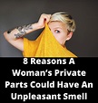 8 Reasons A Woman’s Private Parts Could Have An Unpleasant Smell And ...