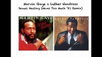 Marvin Gaye x Luther Vandross - Sexual Healing (Never Too Much '81 ...