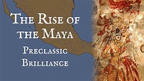 The Rise of the Maya: Preclassic Brilliance - YouTube