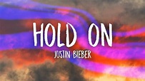 Justin Bieber - Hold On (Lyrics) - YouTube Music