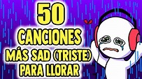 50 Canciones Más Sad (Triste) Para Llorar #1 | 2020 - YouTube