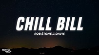 Rob $tone - Chill Bill (Lyrics) ft. J.Davis & Spooks - YouTube
