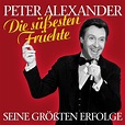 PETER ALEXANDER Seine größten Erfolge - Die süßesten Früchte - ZYX Music