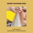 Trisha Yearwood, Garth Brooks - Where Your Road Leads Karaoke | Singa