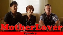 MotherLover (Ep 3 of 6) - YouTube