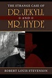 The Strange Case of Dr. Jekyll and Mr. Hyde by Robert Louis Stevenson ...