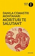 Morituri te salutant - Danila Comastri Montanari | Oscar Mondadori