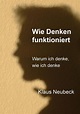 Wie Denken funktioniert (ebook), Klaus Neubeck | 9783743134713 | Boeken ...