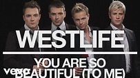 Westlife - You Are So Beautiful (To Me) (Official Audio) - YouTube