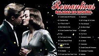 Las 100 Mejores Baladas En Español Las Mejores Baladas Romanticas de ...