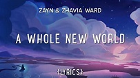 A Whole New World (End Title) - Zayn Malik, Zhavia Ward (Lyrics) - YouTube