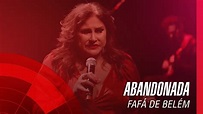 Fafá de Belém - Abandonada - YouTube