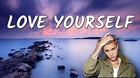 Justin Bieber - Love Yourself (Lyrics) - YouTube