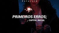 Primeiros Erros - Capital Inicial (Lyrics) - YouTube