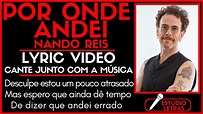 POR ONDE ANDEI - NANDO REIS | Lyric Video - Letra da Música Para Cantar ...