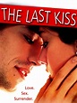 The Last Kiss - Movie Reviews