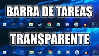 Windows 10 - Barra de tareas transparente en 3 pasos - Un tal Dex