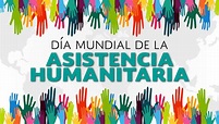 Día Mundial de la Asistencia Humanitaria | Banco del Ahorro Nacional y ...