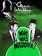 Reelstreets | Who Was Maddox? (An Edgar Wallace Mystery)